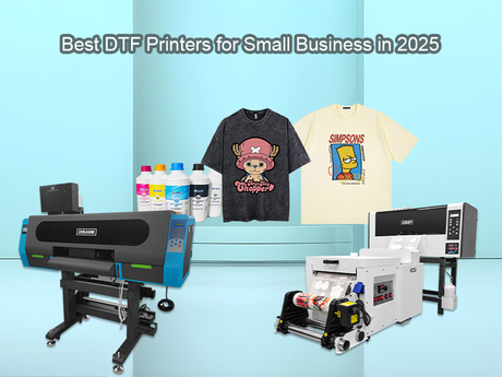 Best DTF Printers for Small Business in 2025.jpg